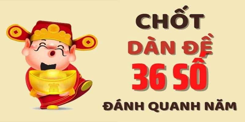 Những ưu điểm của cách chơi dàn đề 36 số bất tử